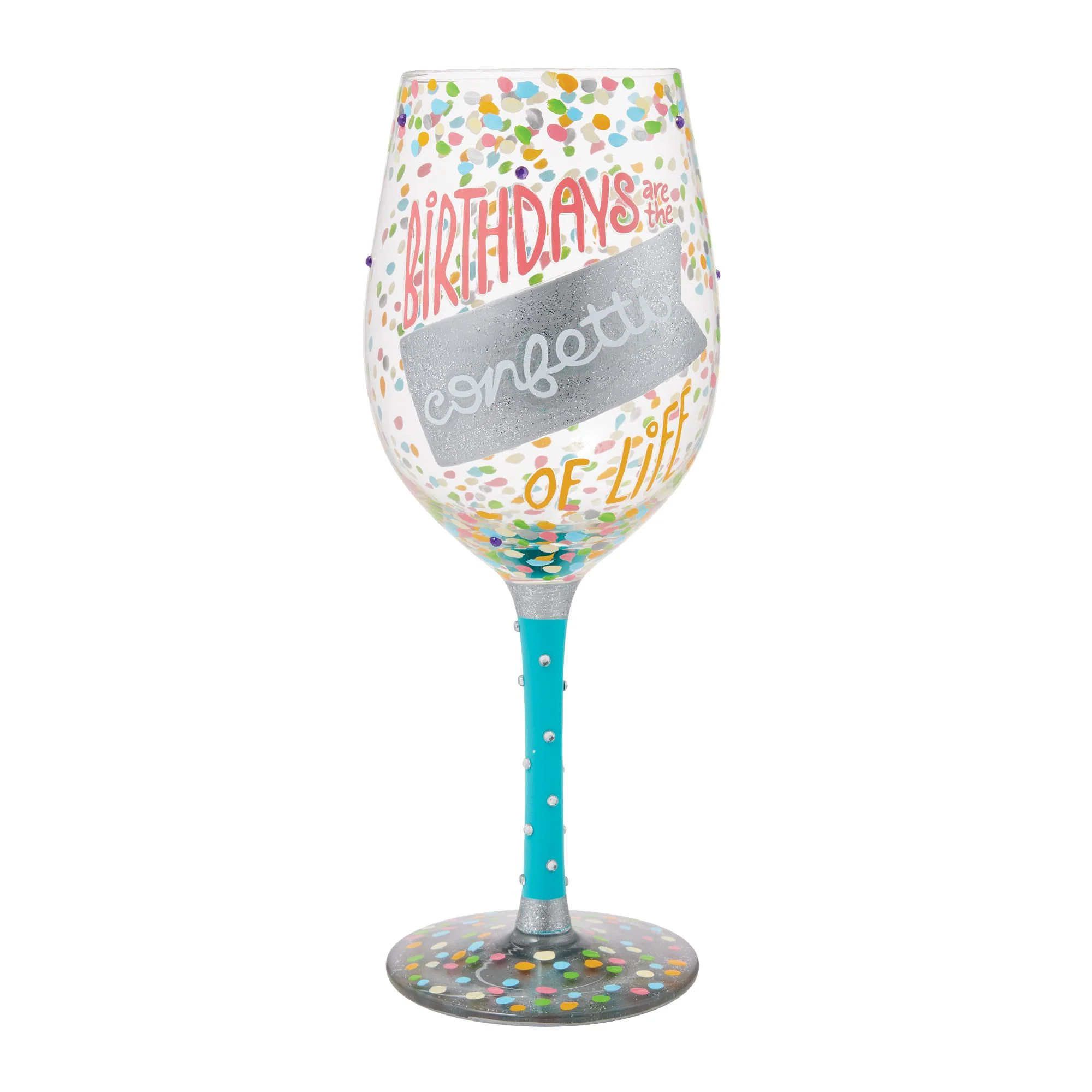 Birthdays are the Confetti of Life Wine Glass